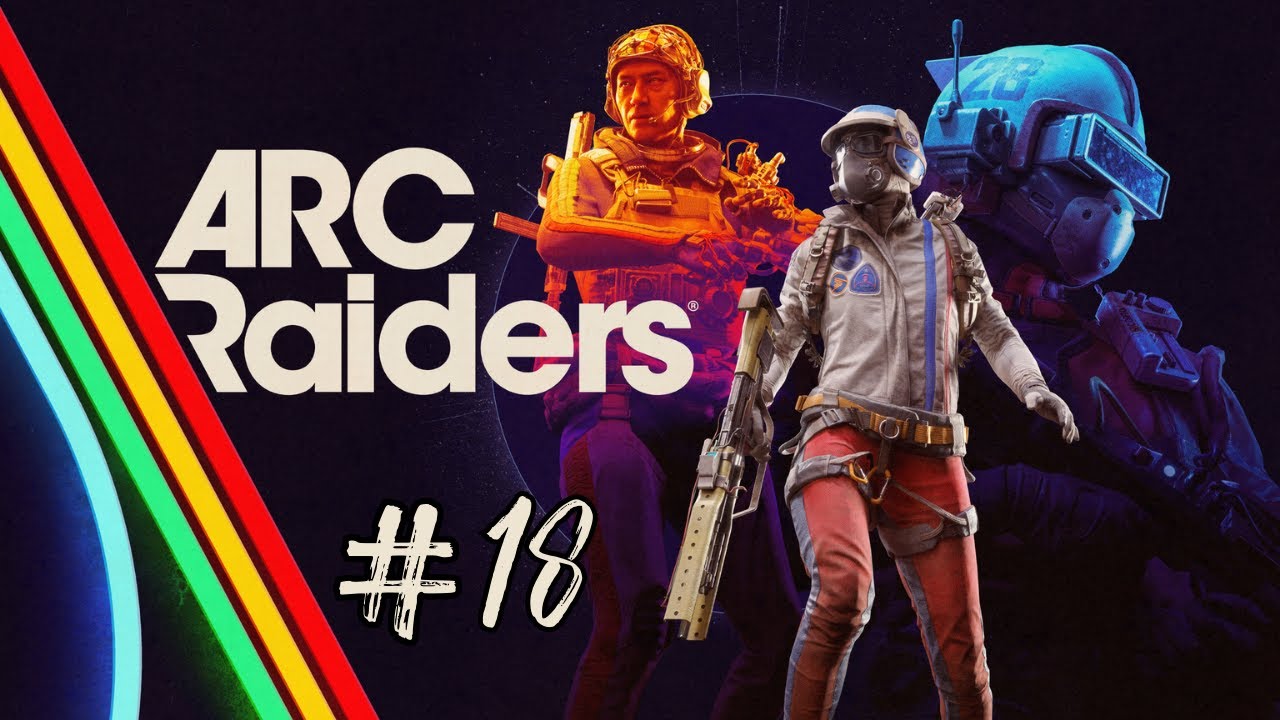 ARC Raiders #18 - PC (1080p Walkthrough)