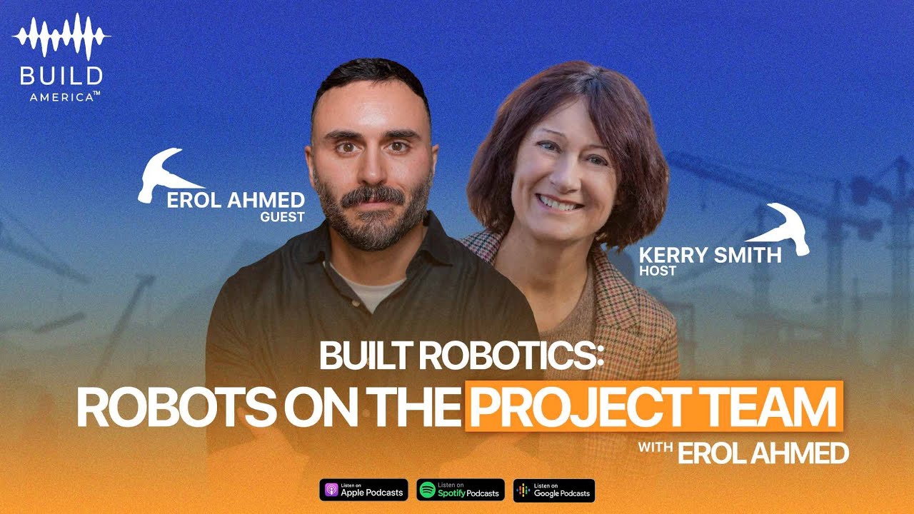 BUILD America: Robots on the Project Team with Erol Ahmed, Built Robotics