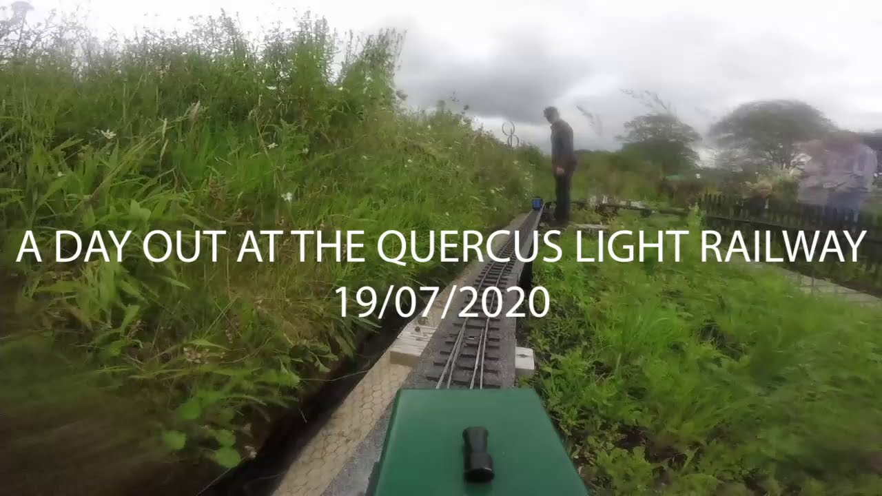 QUERCUS LIGHT RAILWAY RUNNING DAY 19/07/2020