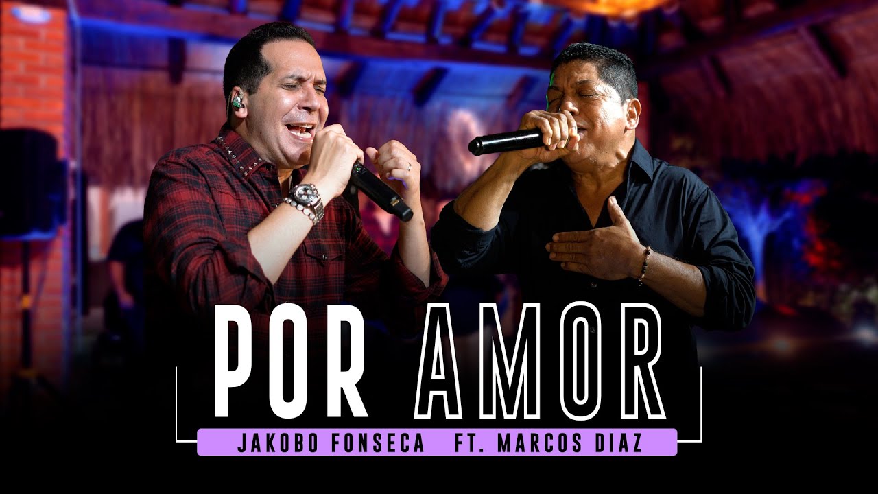 Por Amor - Marcos Diaz y Jakobo Fonseca - Parrandas con Jakobo