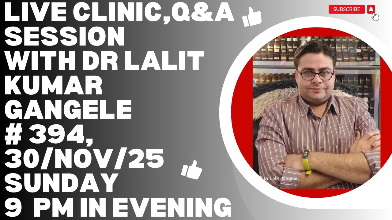 LIVE CLINIC #394||30/NOV/25|| DR LALIT KUMAR GANGELE || DR LALIT KUMAR GANGELE LIVE|| LIVE CLINIC!