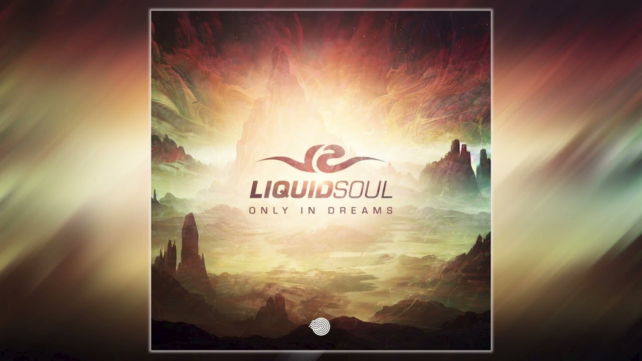 Liquid Soul - Only In Dreams