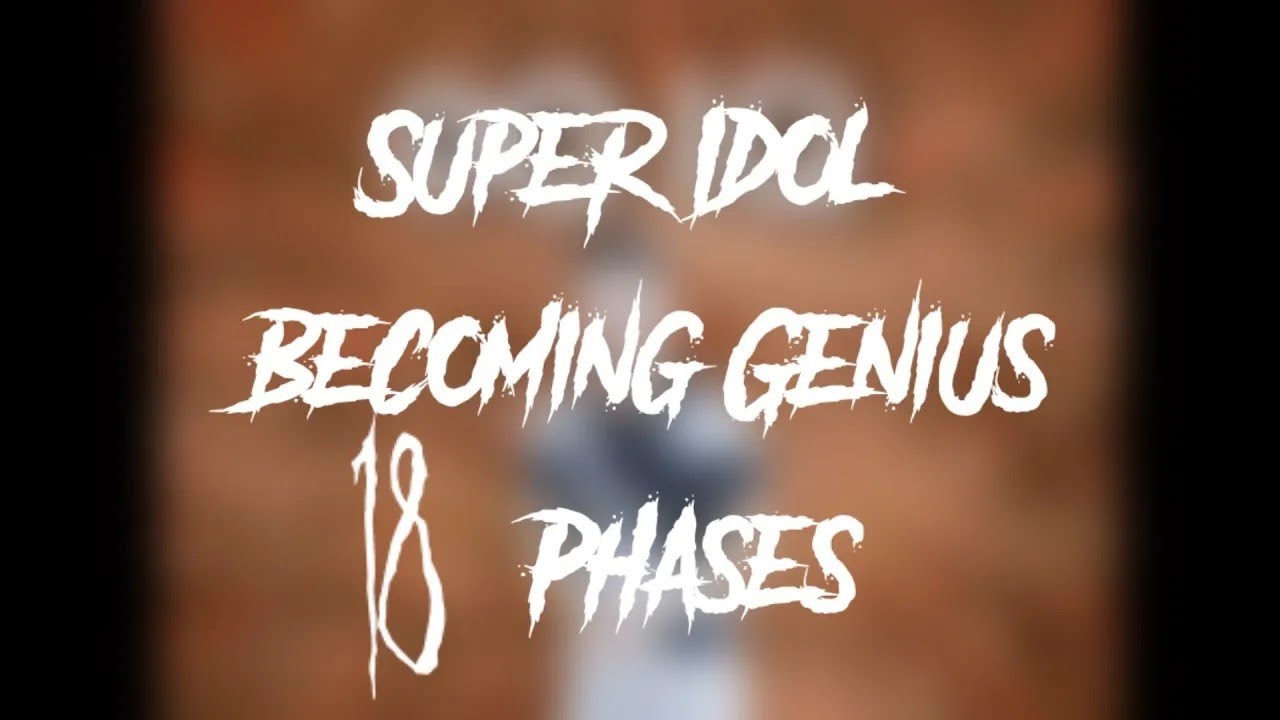 (Reupload) Super Idol Becoming G E N I U S (18 phases)
