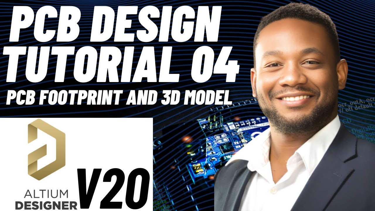 PCB Design Tutorial 04 for Beginners (Altium v20) -  PCB Footprint and 3D Model