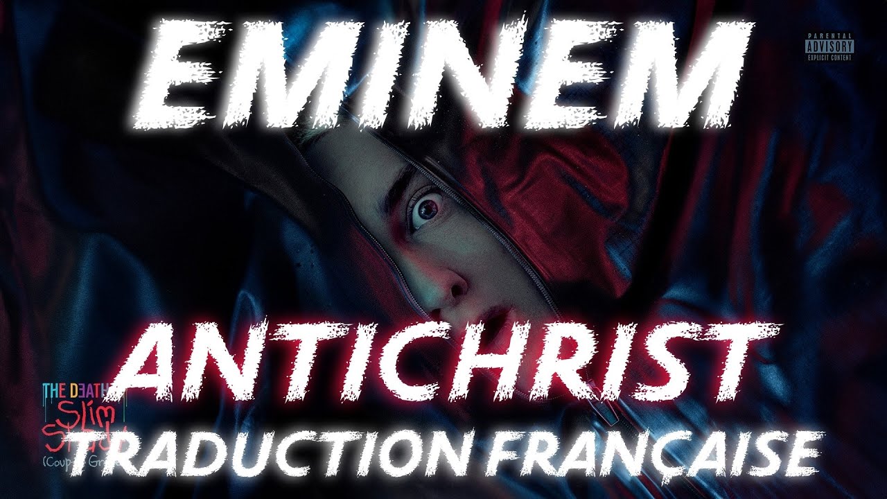 Eminem - Antichrist (Traduction Française & Explications)