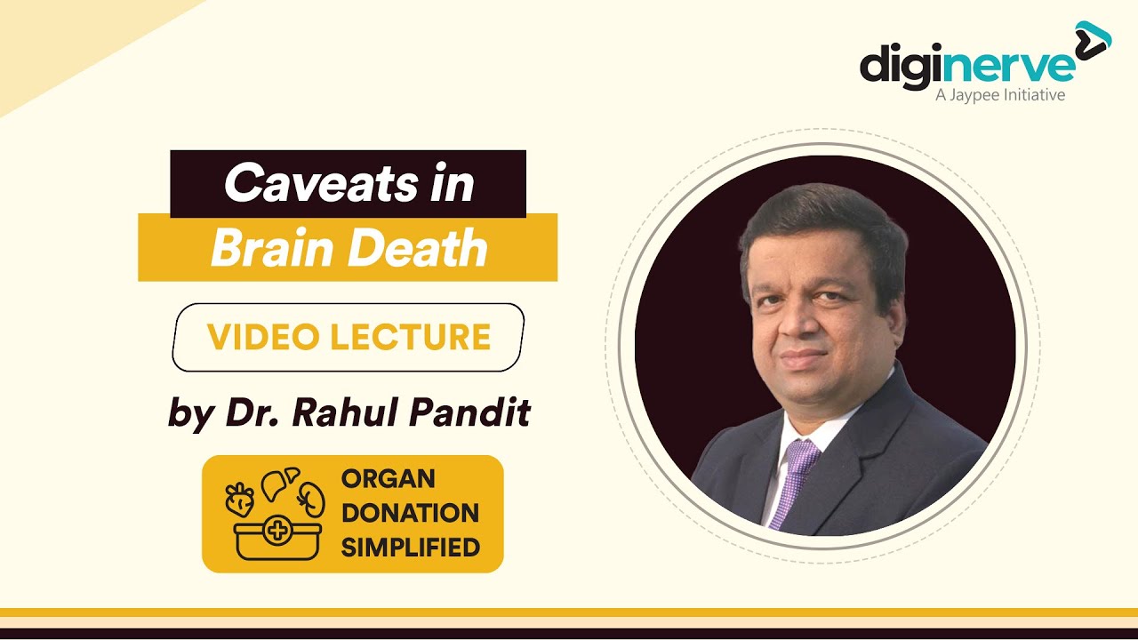 Lecture on "Caveats in Brain Death" by Dr. Rahul Pandit - Organ Donation Simplified