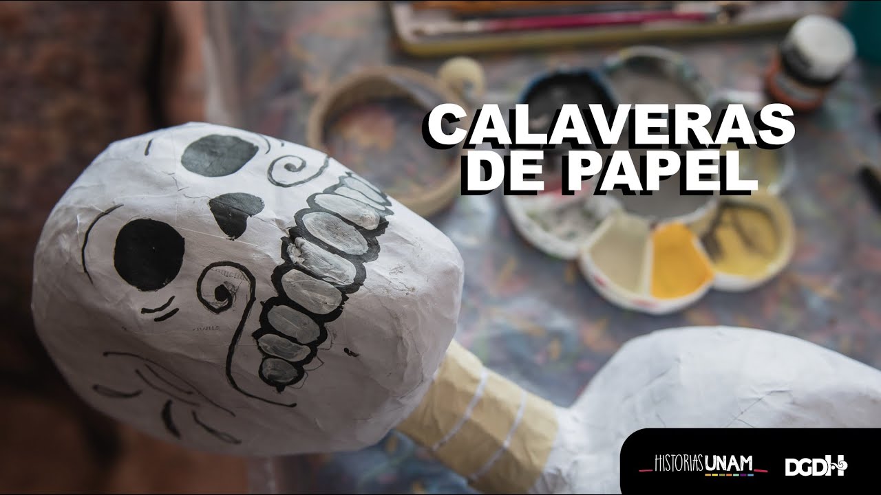 Calaveras de papel [Historias UNAM]