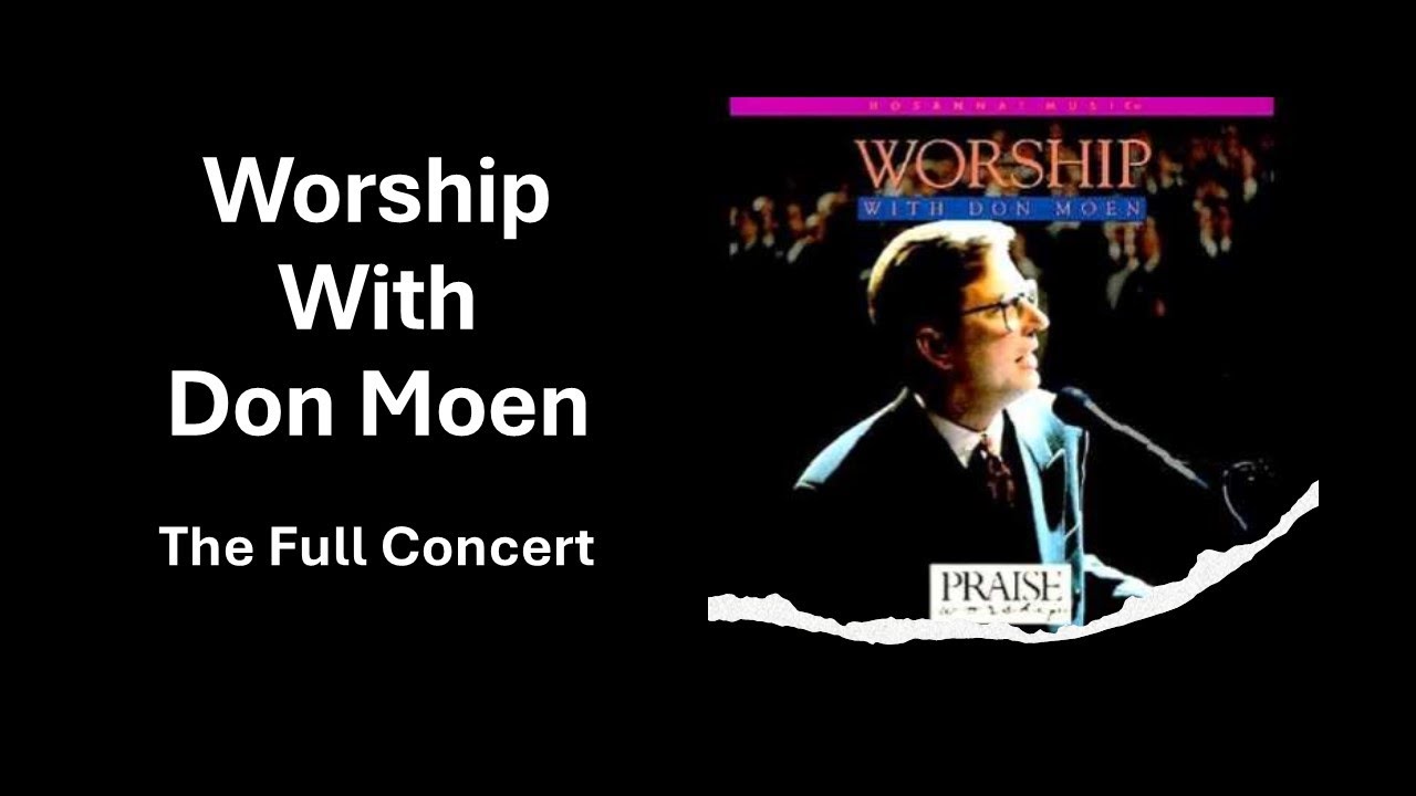 Worship with Don Moen Full Concert (1992)