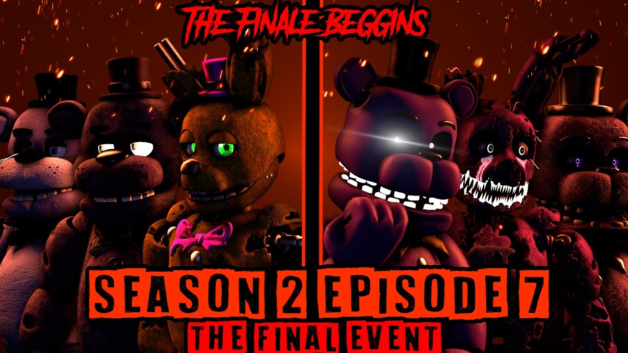 [SFM/FNAF/OC] Season 2 Episode 7 - The Final Event