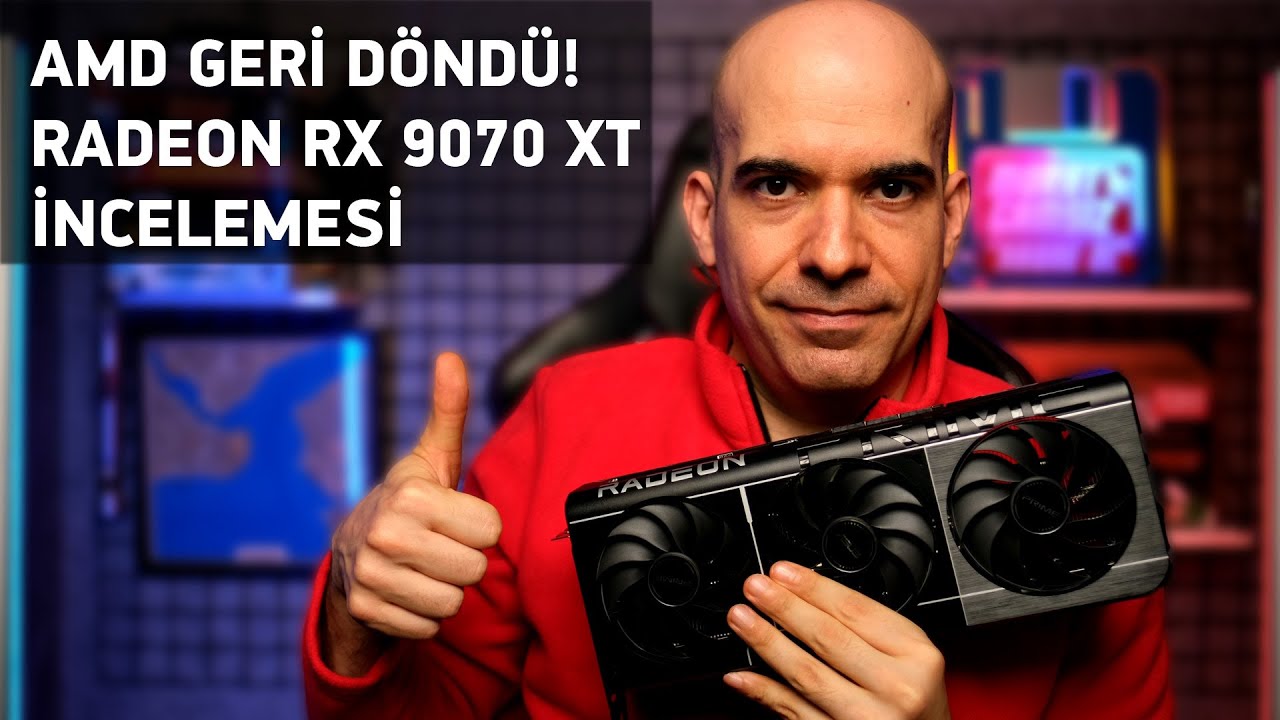 AMD OYUNA GERİ DÖNDÜ! AMD RADEON RX 9070 XT İNCELEMESİ