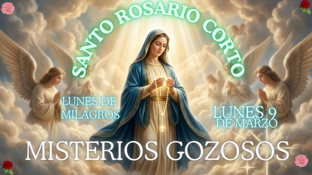 Santo Rosario de Hoy Lunes 🌹 Misterios Gozosos para Empezar la Semana con Dios🌹