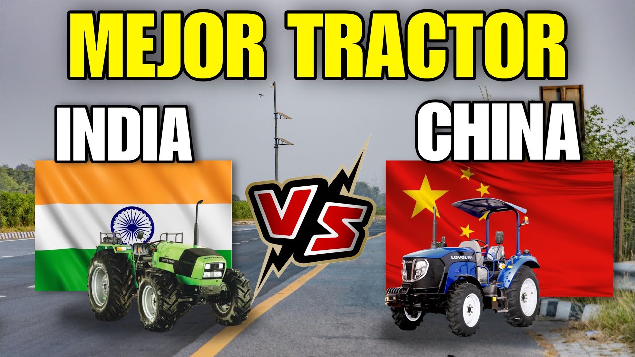 ¿Cuál es el Mejor Tractor? India y China se Retan en el Campo
