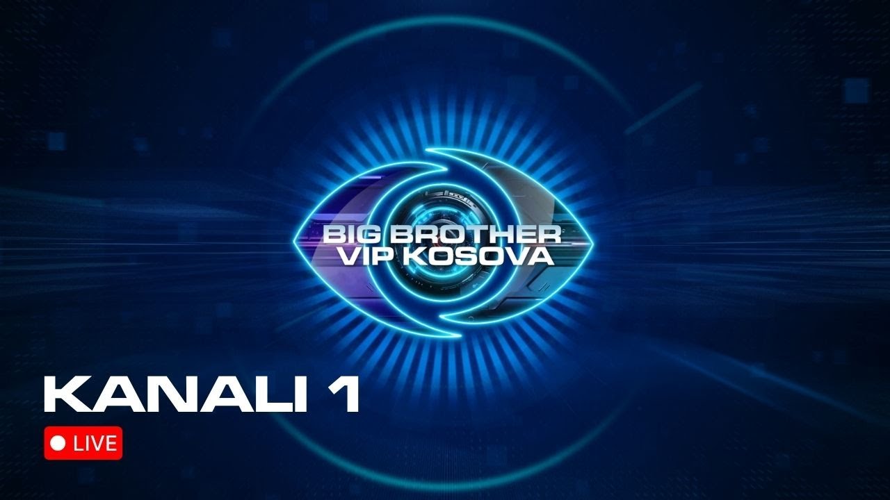 LIVE: Big Brother Vip Kosova 4 - KANALI 1