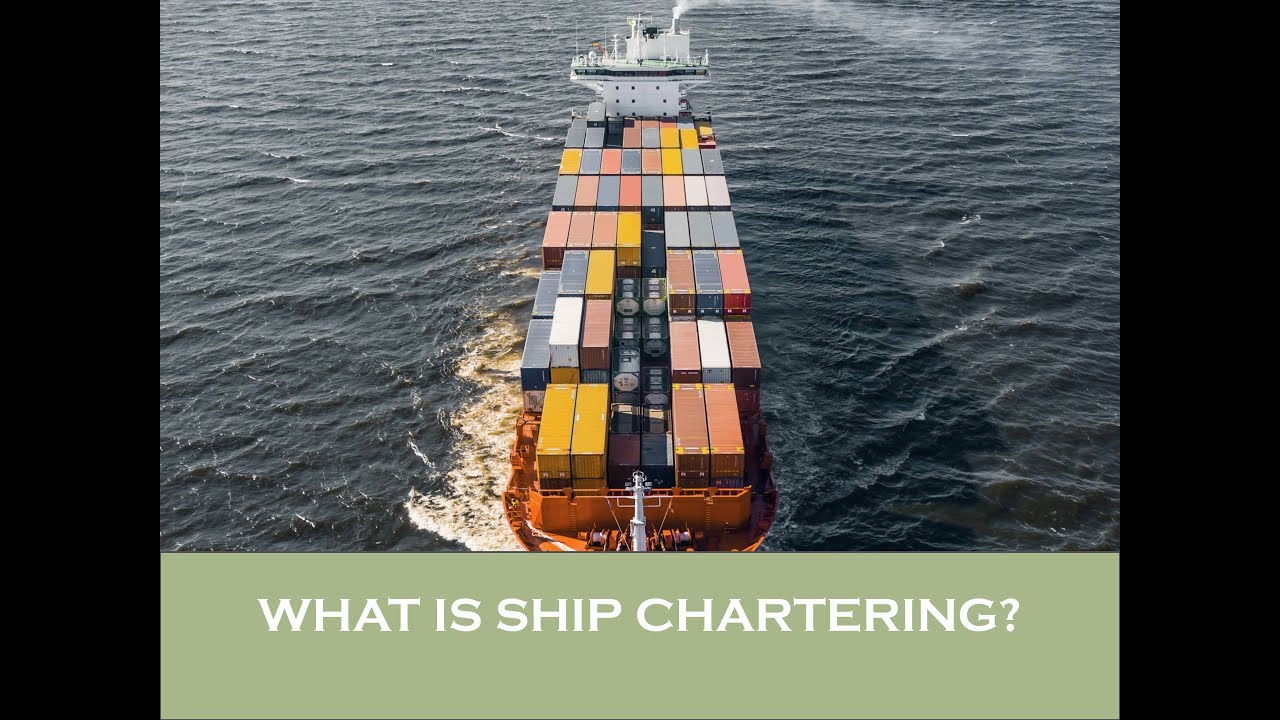 What is Ship Chartering?