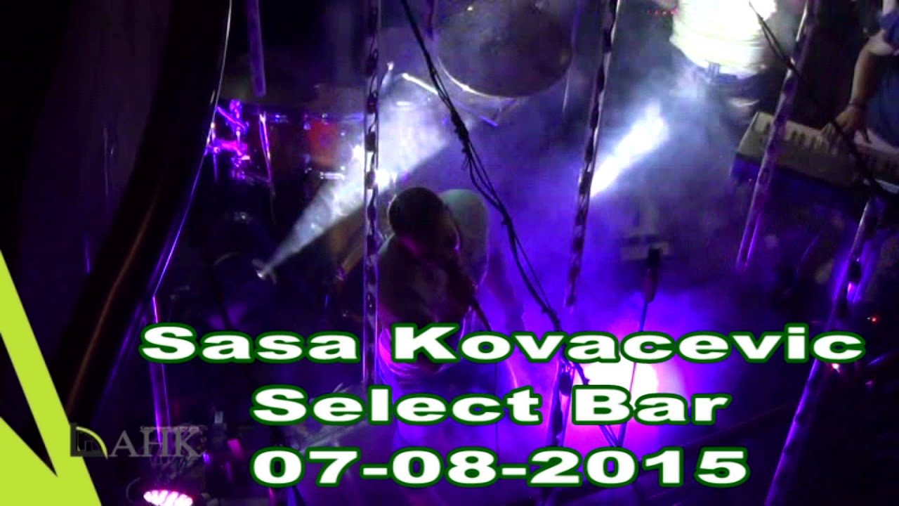 Sasa Kovacevic Select Bar 07 08 2015