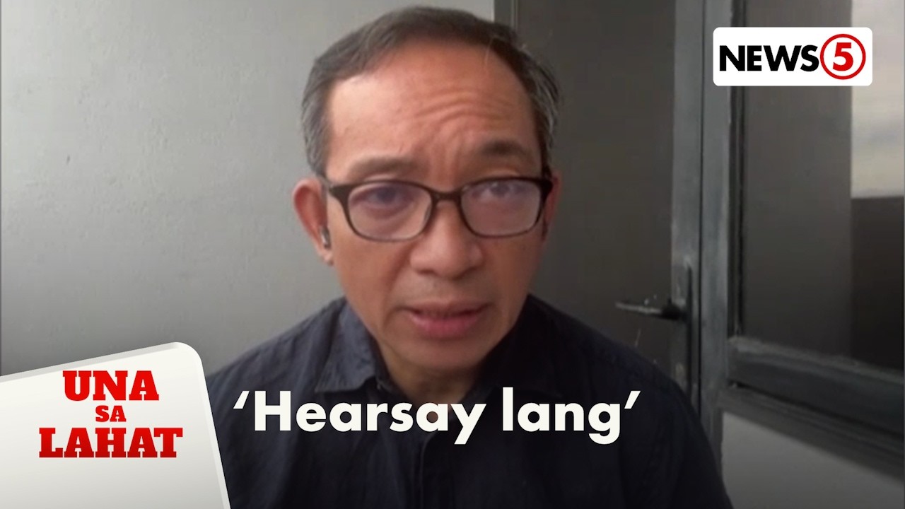 Tinio, aminadong ‘hearsay’ lang ang Pres. Bongbong Marcos-Bersamin messages | Una Sa Lahat