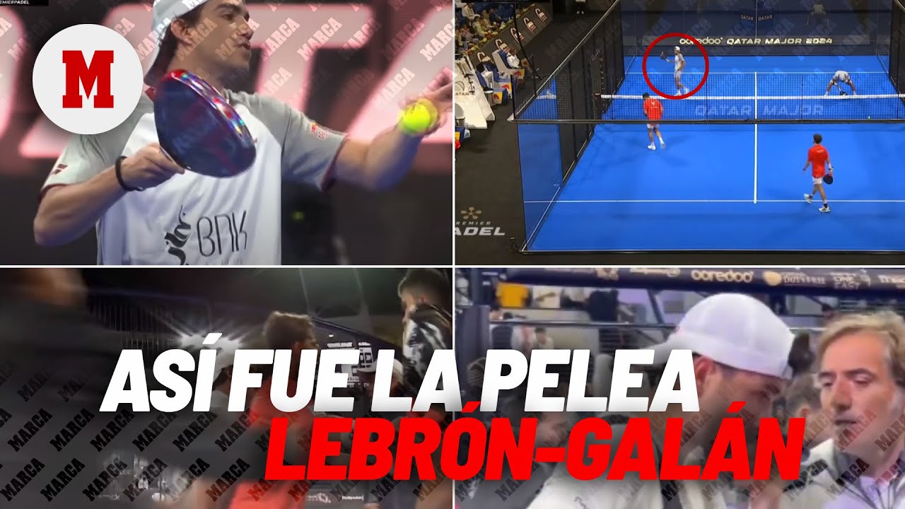 As&iacute; fue la pelea que desencaden&oacute; la ruptura Lebr&oacute;n-Gal&aacute;n: 