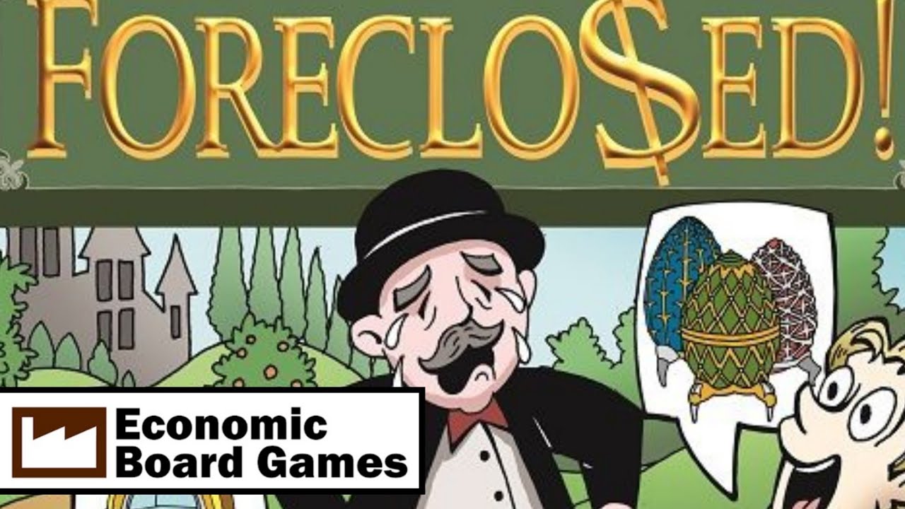 Foreclosed: Run-Through: Economic Board Games