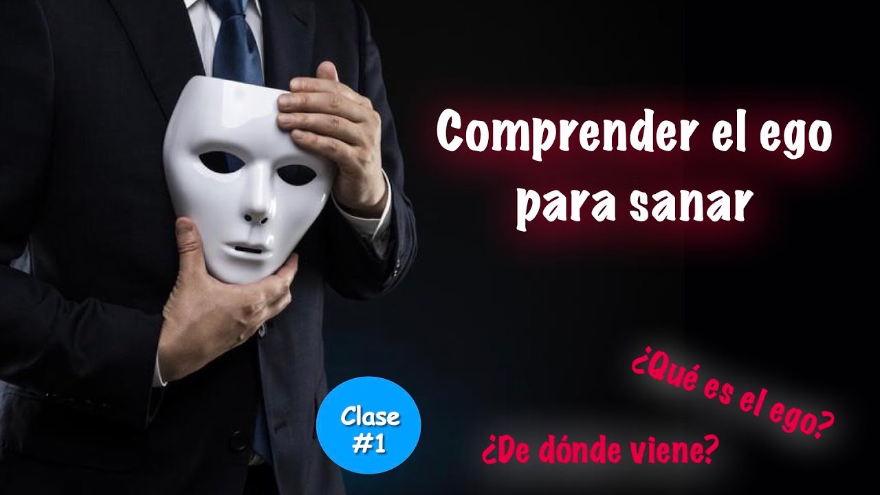 Comprender el ego para sanar heridas emocionales