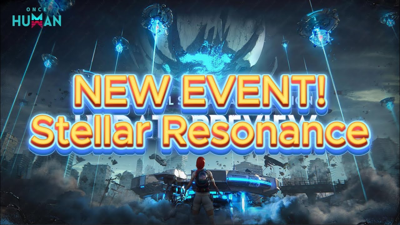 Everything You Need to Know About Stellar Resonance - Once Human