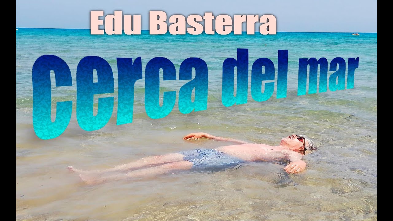 Cerca del Mar. Edu Basterra, 