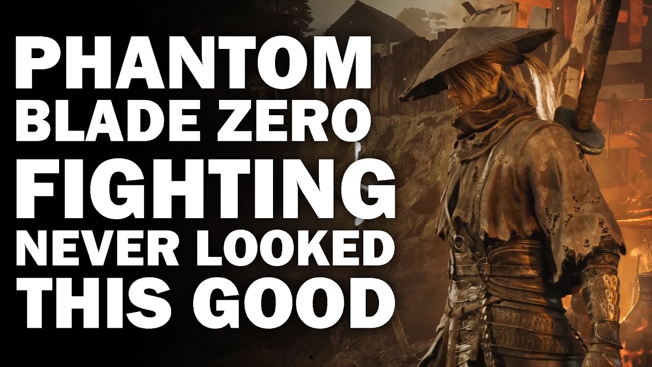 Why Phantom Blade Zero Has Skyrocketed To Be My Most Anticipated Game of 2026