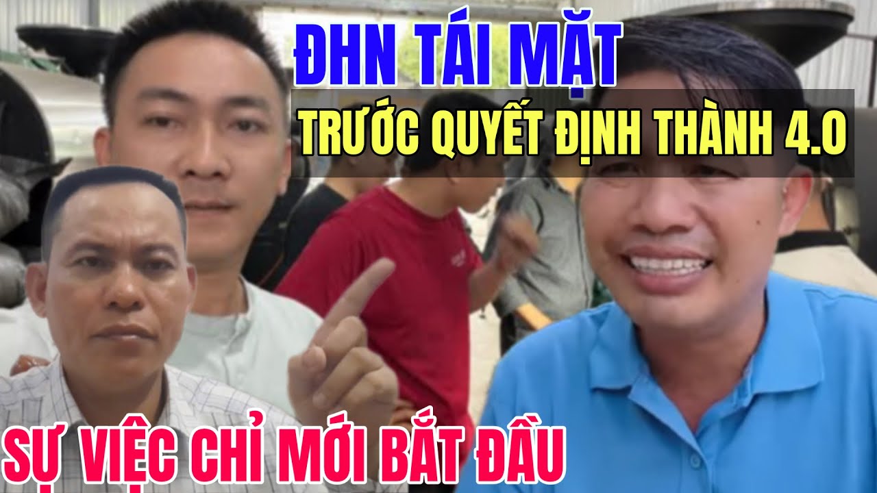 ĐHN Tái Mặt Trước Quyết Định Cuối Cùng Thành 4.0