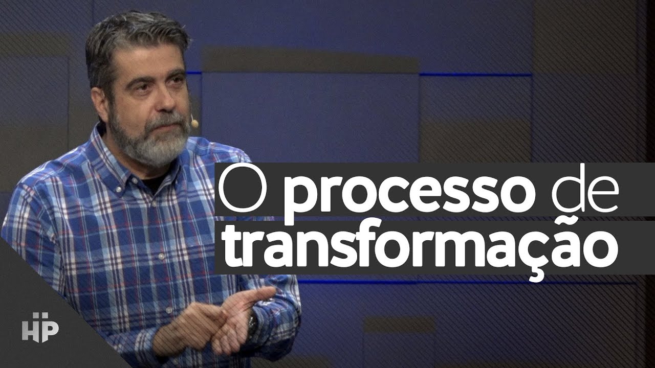 O processo de transformação