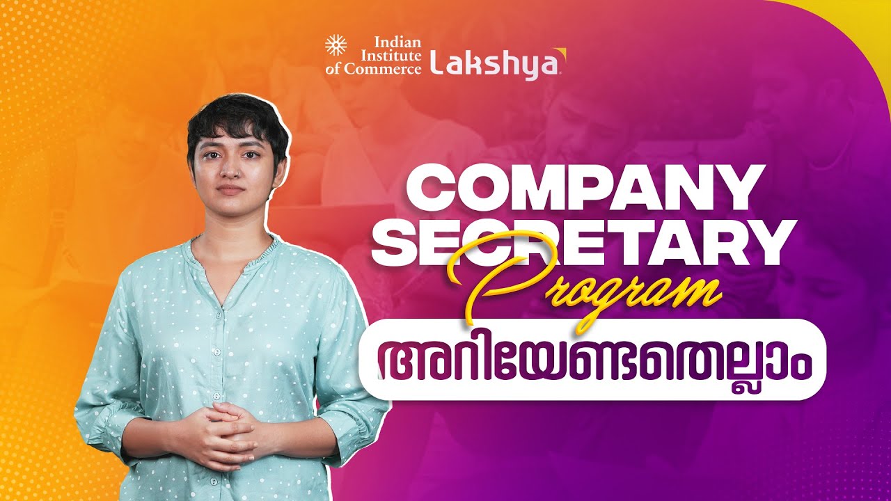 All About Company Secretary (CS) Program | Syllabus, Eligibility, Registration | IIC Lakhsya
