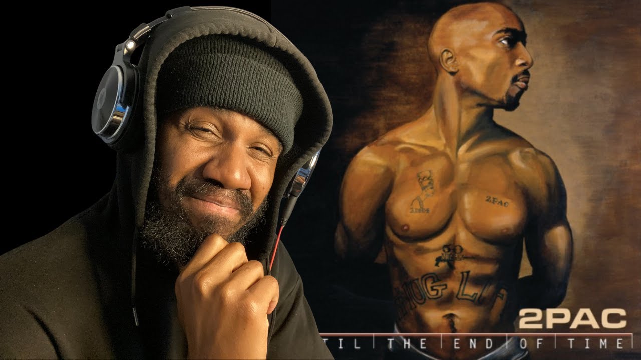 FIRST LISTEN - 2PAC - UNTIL THE END OF TIME - REACTION