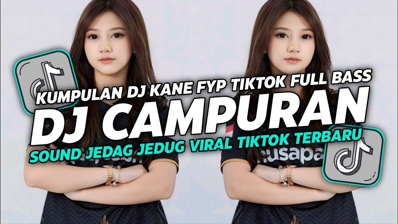 DJ CAMPURAN VIRAL TIK TOK 2025 JEDAG JEDUG FULL BASS TERBARU