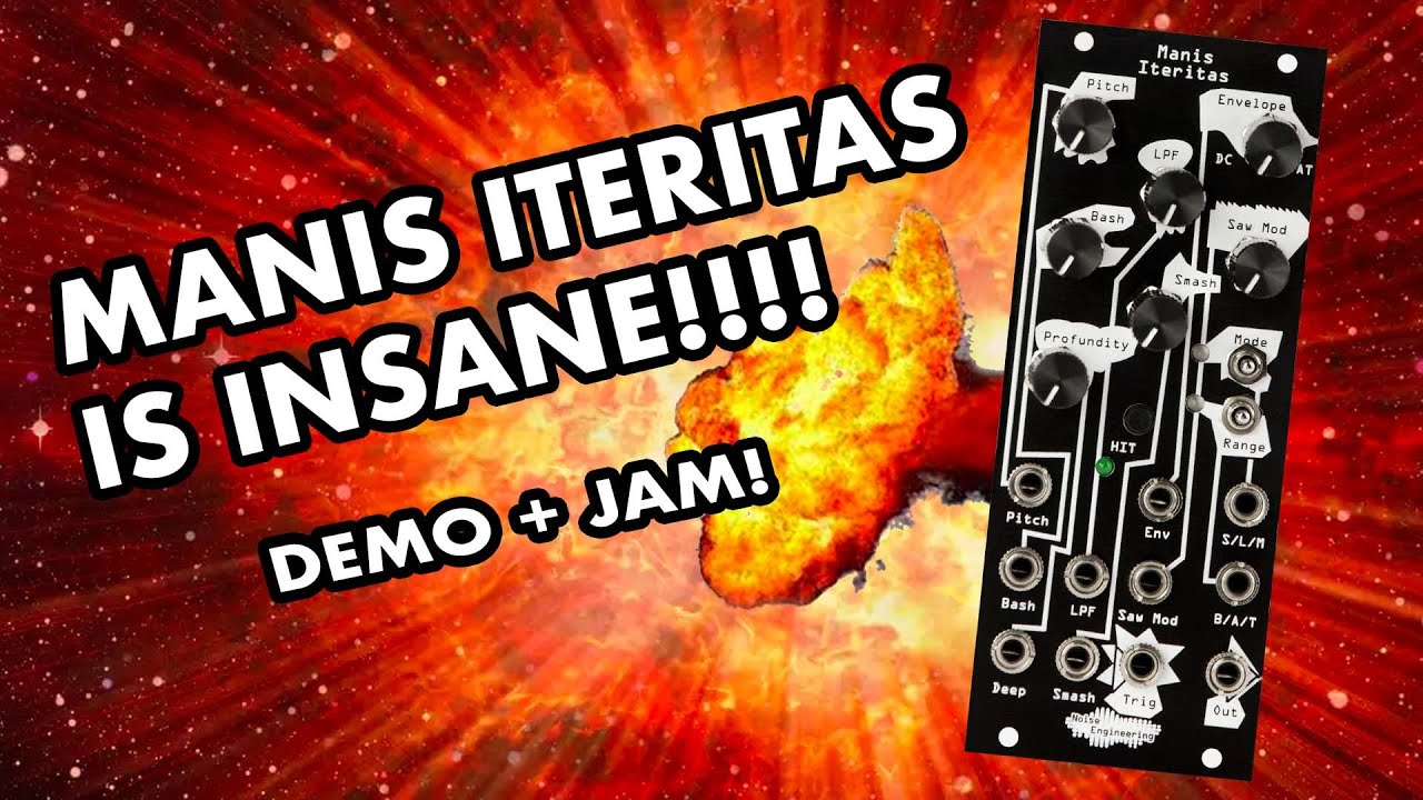 Manis Iteritas (Noise Engineering) - Demo, Overview, = Industrial Jam