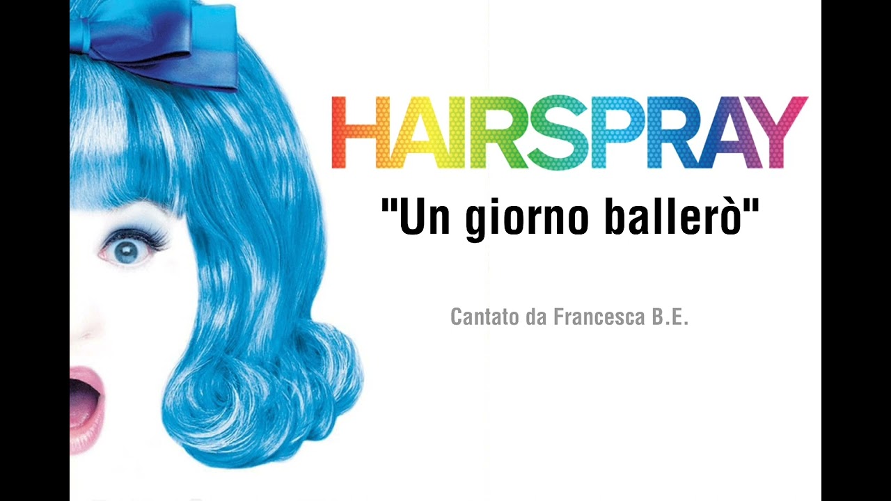 Un giorno ballerò - (Hairspray Cover)
