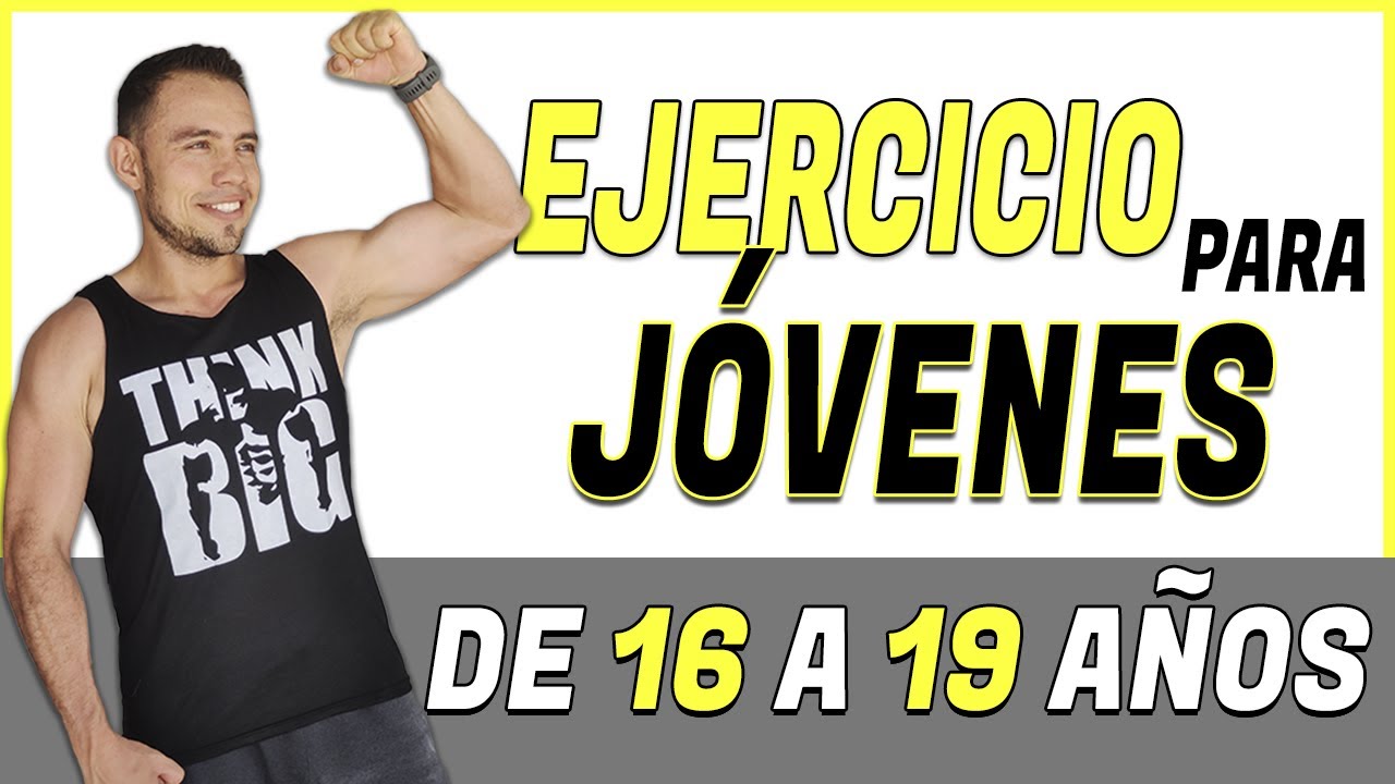 EJERCICIO 🔵 para JÓVENES de 16 a 19 Años