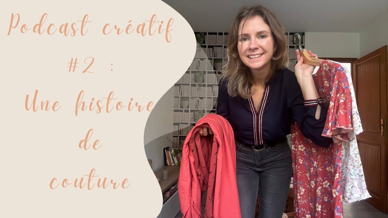 Podcast créatif #2 : une histoire de couture