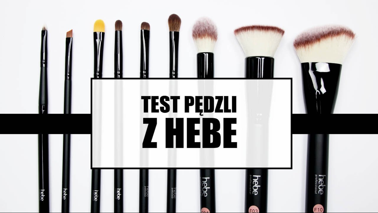 ★ TEST + RECENZJA: PĘDZLE  HEBE PROFESSIONAL ★