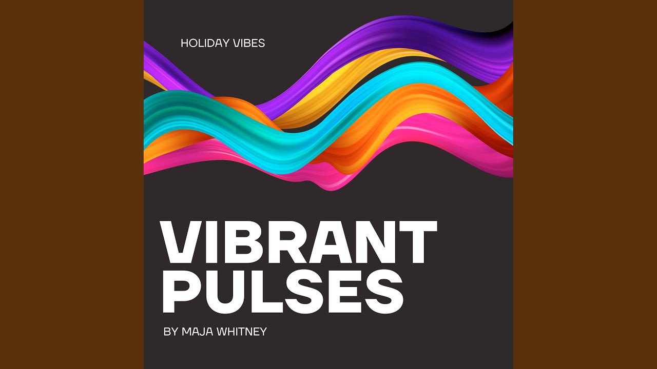 Vibrant Pulses
