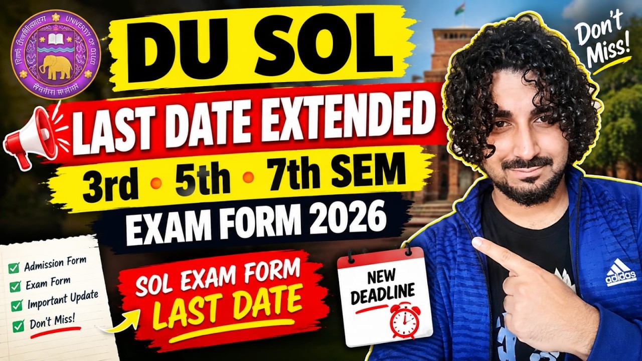 DU SOL 3rd/5th/7th Semester Exam Form Last Date Extended 2026 | SOL Exam Form Last Date