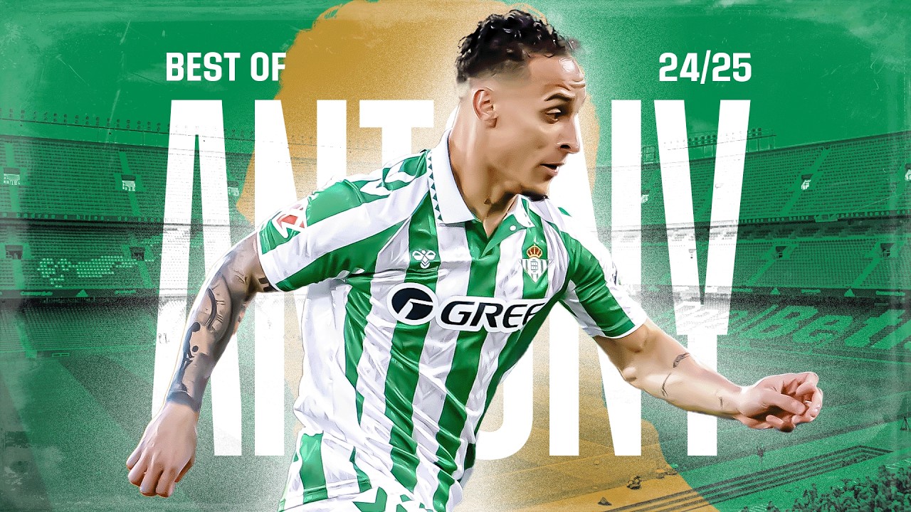 &iexcl;Lo MEJOR de ANTONY en LALIGA 2024/25!