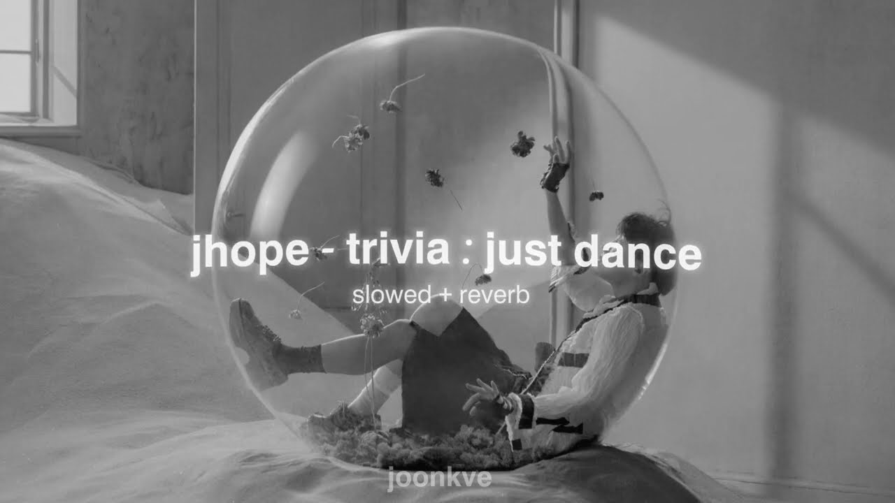 j-hope - trivia 承 : just dance ( slowed + reverb )
