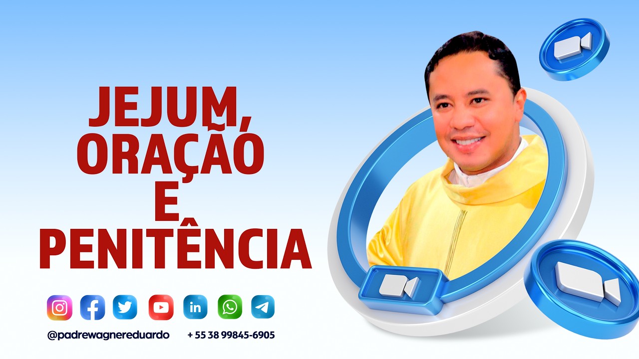 Homilia -  Santa Missa - 18/02/2026 - Tema: Jejum, Oração e Penitência