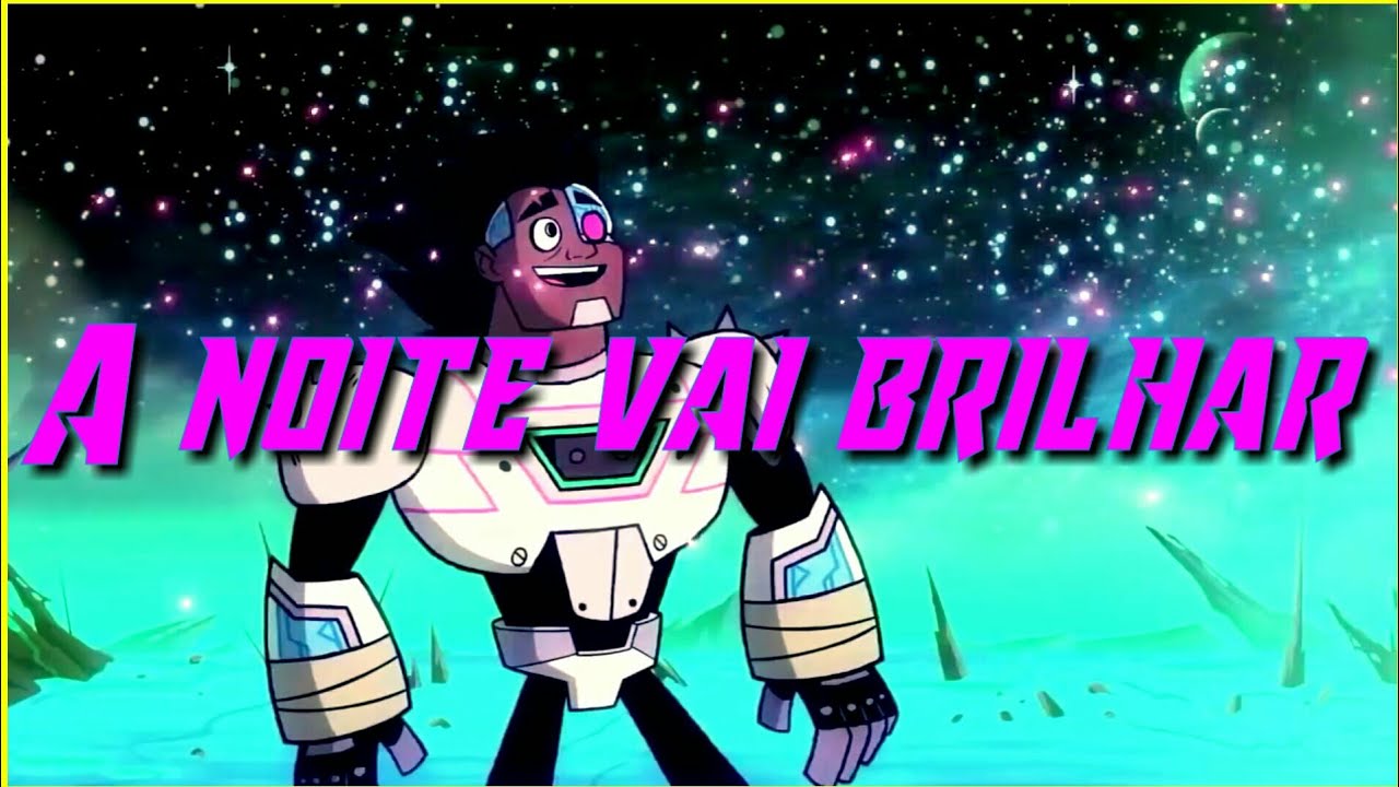 Letra - Jovens Titans A noite vai Brilhar