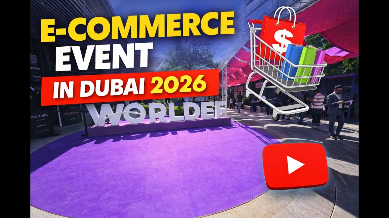 E-Commerce event in Dubai | Worldef Dubai 2026 | Business Opportunities in Dubai