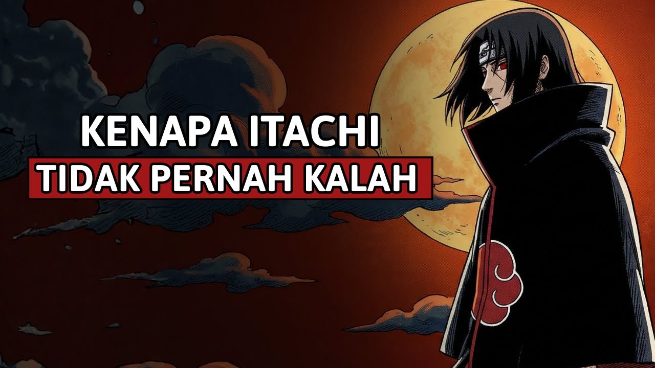 ITACHI GAK PERNAH KALAH? BEDAH TOTAL FORMULA PERTARUNGAN PALING MEMATIKAN DI NARUTO