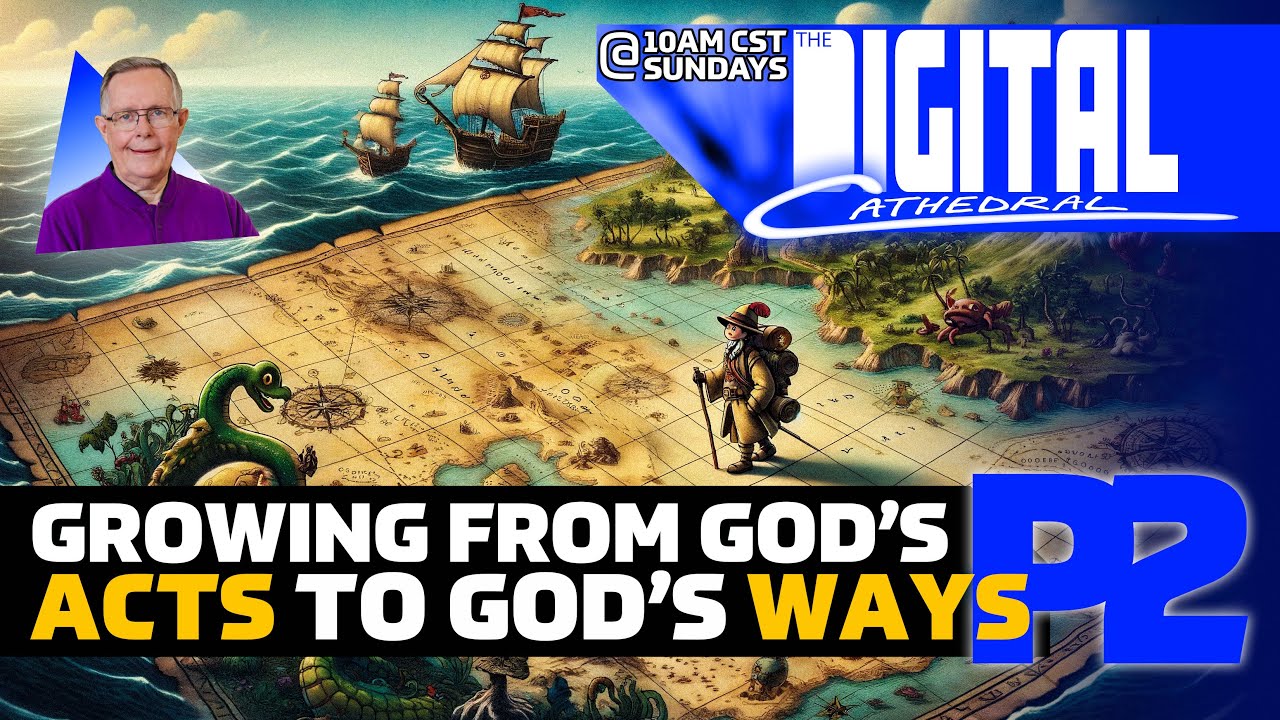 Growing From God’s Acts To God’s Ways PART 2 | Don Keathley