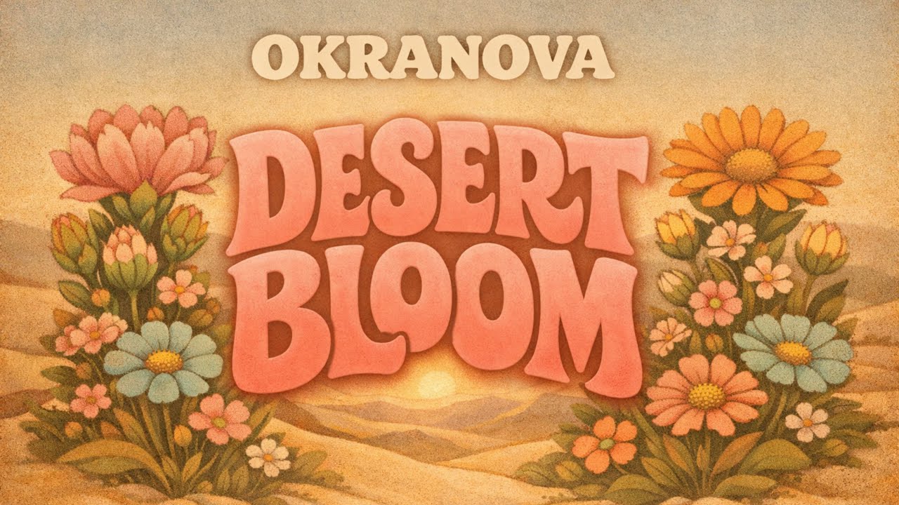 OKRANOVA – Desert Bloom (Psychedelic Funk for Dreamers)
