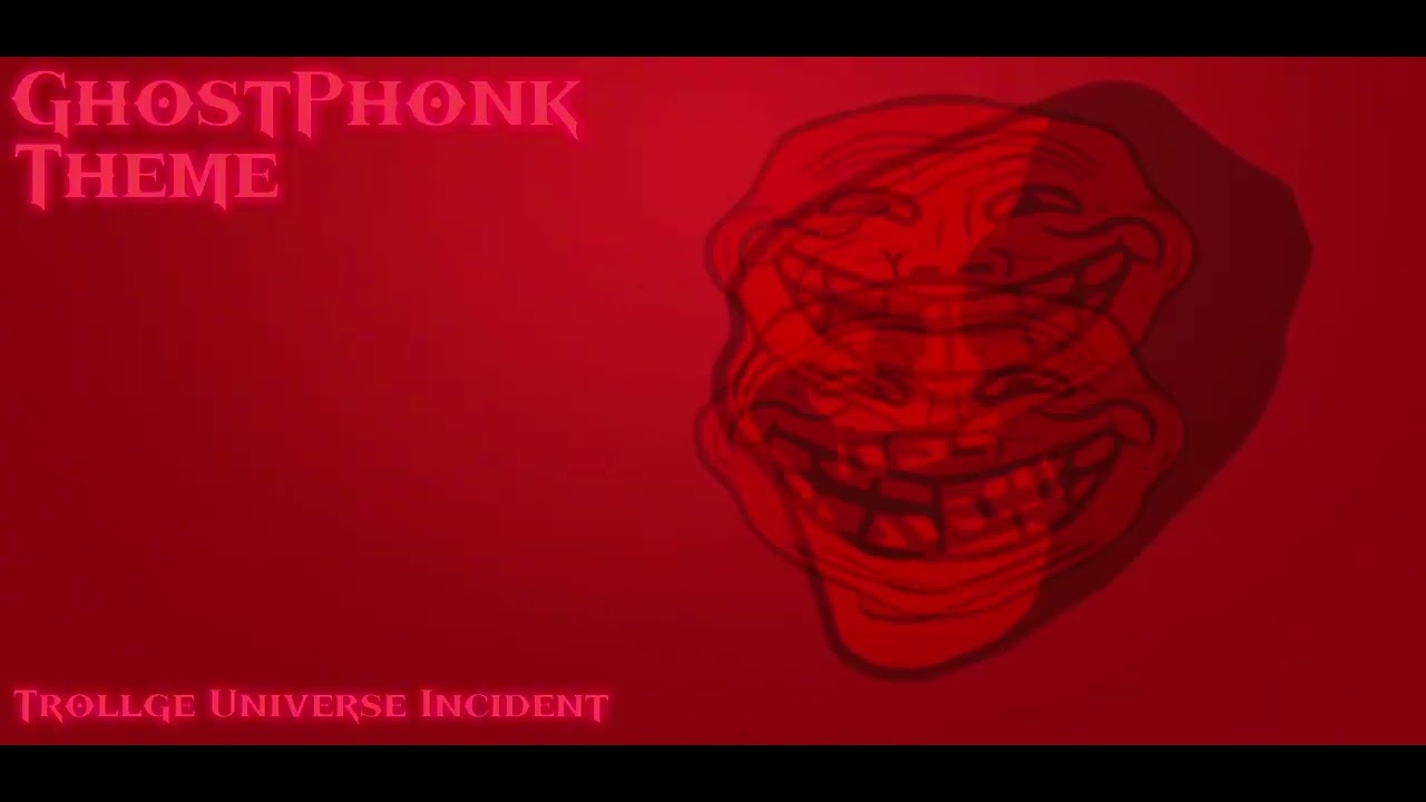 GhostPhonk OST Theme (Trollge Universe Incident)