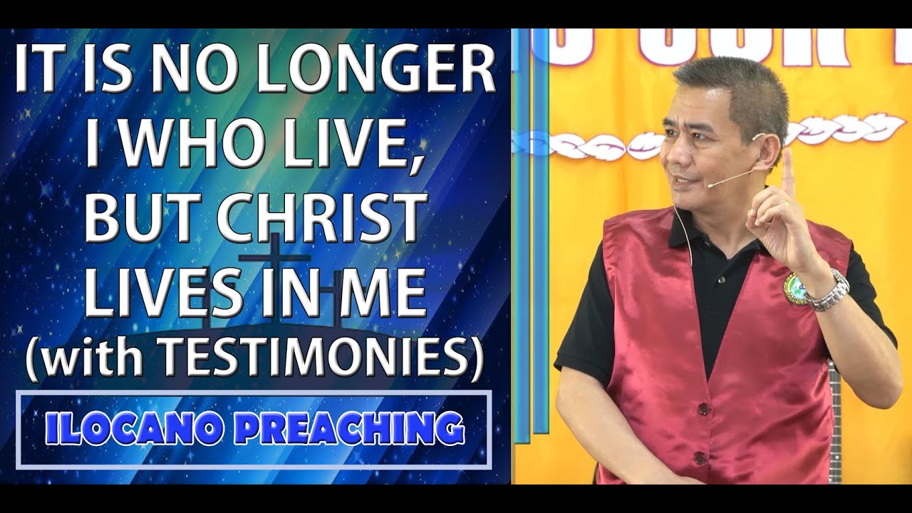 (ILOCANO PREACHING) IT IS NO LONGER I WHO LIVE, BUT CHRIST LIVES IN ME