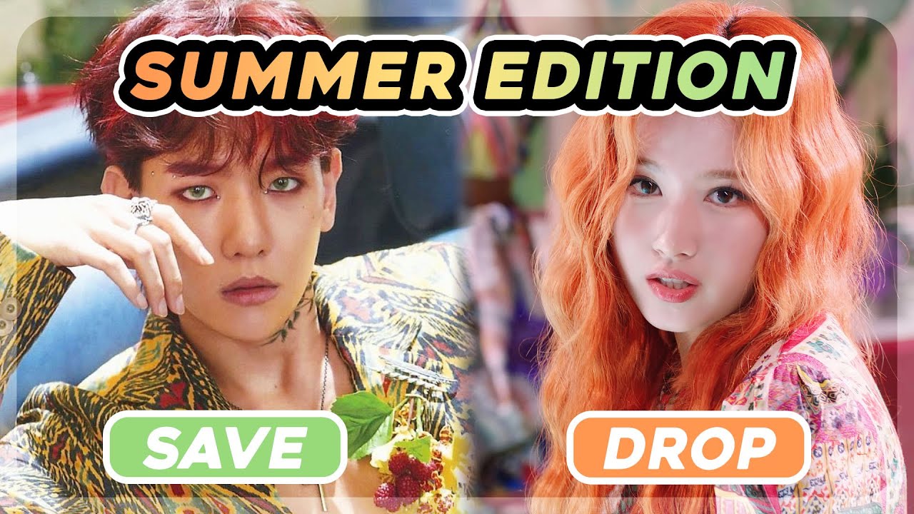 [KPOP GAME] ✨SAVE ONE DROP ONE SUMMER KPOP SONGS✨ [45 ROUNDS]