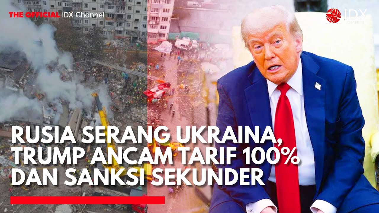 Rusia Serang Ukraina, Trump Ancam Tarif 100% dan Sanksi Sekunder | IDX CHANNEL